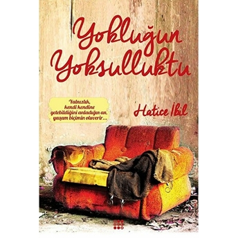 Yokluğun Yoksulluktu Hatice Ibil