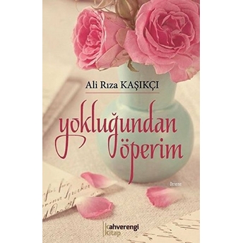 Yokluğundan Öperim Ali Rıza Kaşıkçı