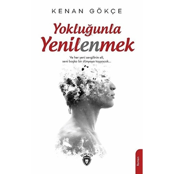 Yokluğunla Yenilenmek Kenan Gökçe