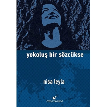 Yokoluş Bir Sözcükse Nisa Leyla