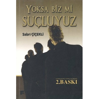 Yoksa Biz Mi Suçluyuz Sabri Çiçekli