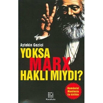 Yoksa Marx Haklı Mıydı? Aytekin Gezici