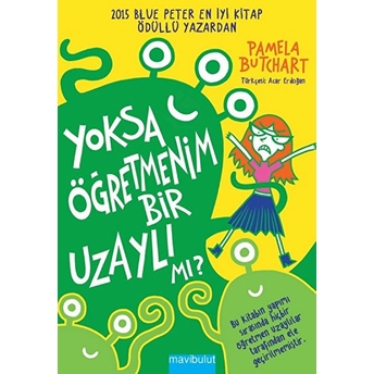 Yoksa Öğretmenim Bir Uzaylı Mı? Pamela Butchart