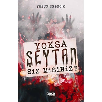 Yoksa Şeytan Siz Misiniz? - Yusuf Tepecik