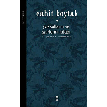 Yoksulların Ve Şairlerin Kitabı -1 (Ciltli) Cahit Koytak