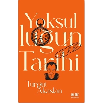 Yoksulluğun Tarihi Turgut Akaslan