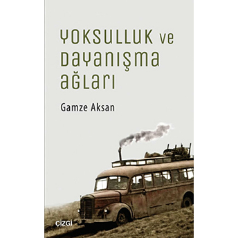 Yoksulluk Ve Dayanışma Ağları Gamze Aksan