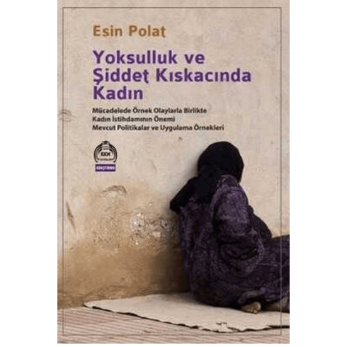 Yoksulluk Ve Şiddet Kıskacında Kadın Esin Polat