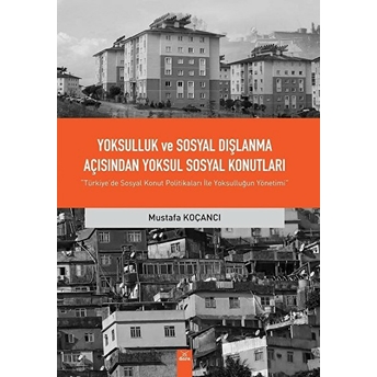 Yoksulluk Ve Sosyal Dışlanma Açısından Yoksul Sosyal Konutlar