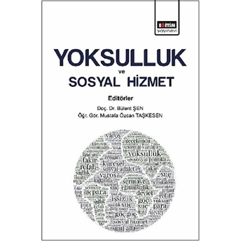 Yoksulluk Ve Sosyal Hizmet Bülent Şen, Mustafa Özcan Taşkesen