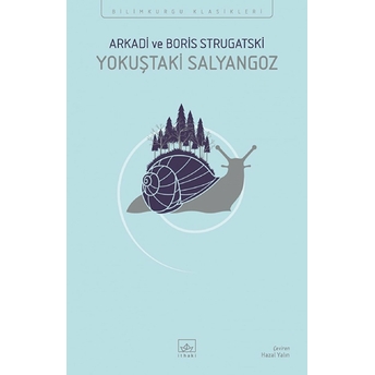 Yokuştaki Salyangoz Arkadi Strugatski, Boris Strugatsk