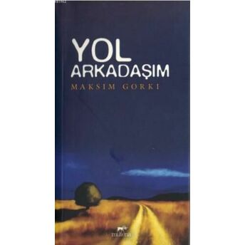 Yol Arkadaşım Maksim Gorki