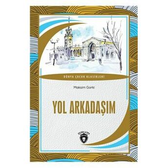 Yol Arkadaşım Maksim Gorki