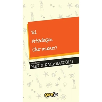 Yol Arkadaşım Olur Musun? Metin Karabaşoğlu