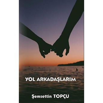 Yol Arkadaşlarım