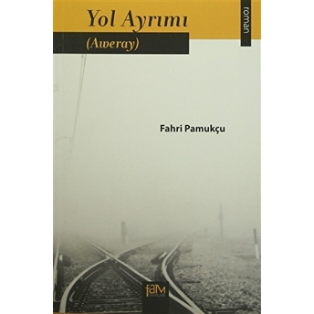 Yol Ayrımı (Aweray) Fahri Pamukçu