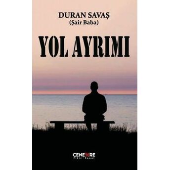 Yol Ayrımı Duran Savaş (Şair Baba)