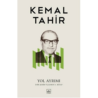 Yol Ayrımı (Esir Şehir Üçlemesi 3. Kitap) Kemal Tahir