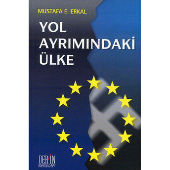 Yol Ayrımındaki Ülke Mustafa E. Erkal