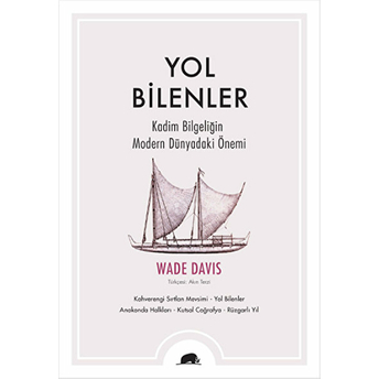 Yol Bilenler - Kadim Bilgeliğin Modern Dünyadaki Önemi