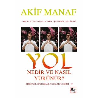 Yol Nedir Ve Nasıl Yürünür? Akif Manaf