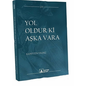 Yol Oldur Ki Aşka Vara