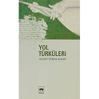 Yol Türküleri Ahmet Turan Alkan