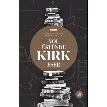 Yol Üstünde Kırk Eser Ömer Yıldız