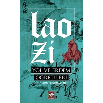 Yol Ve Erdem Öğretileri Lao Zi