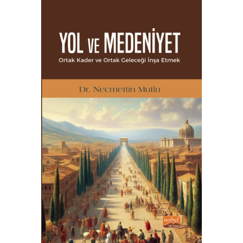 Yol Ve Medeniyet Necmettin Mutlu