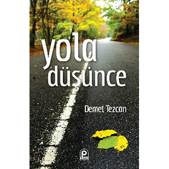 Yola Düşünce Demet Tezcan