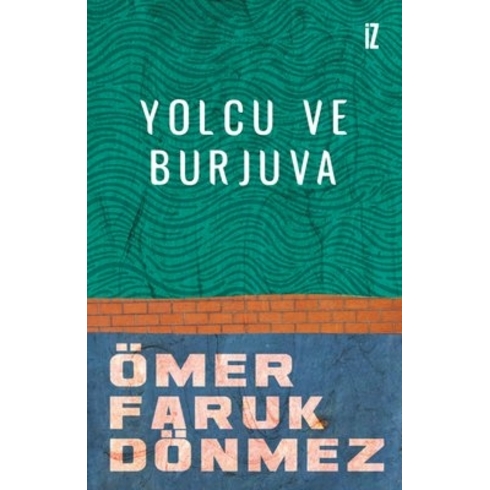 Yolcu Ve Burjuva - Ömer Faruk Dönmez