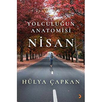 Yolculuğun Anatomisi Nisan Hülya Çapkan