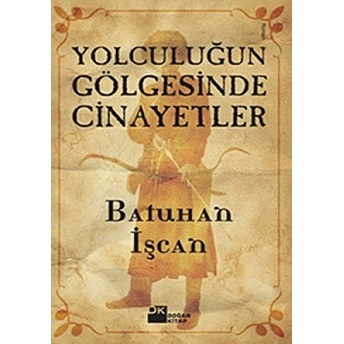 Yolculuğun Gölgesinde Cinayetler Batuhan Işcan