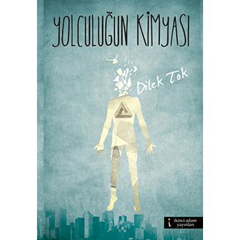 Yolculuğun Kimyası Dilek Tok