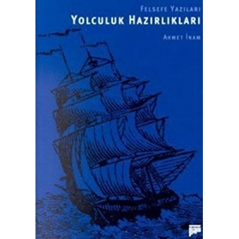 Yolculuk Hazırlıkları Felsefe Yazıları (1970-1993) Ahmet Inam