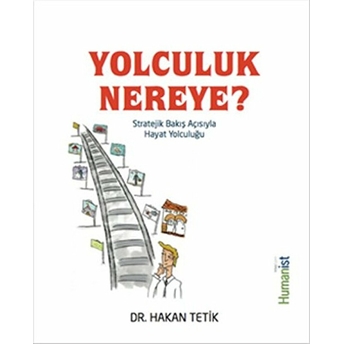 Yolculuk Nereye? Hakan Tetik