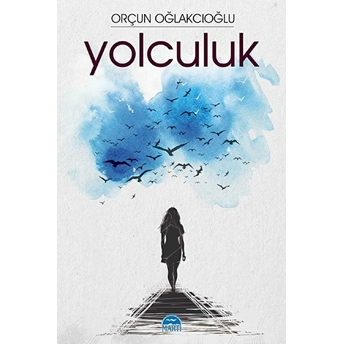 Yolculuk Orçun Oğlakcıoğlu