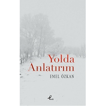 Yolda Anlatırım Emel Özkan