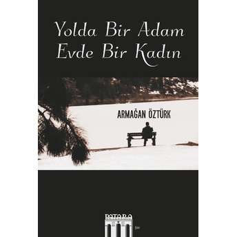 Yolda Bir Adam Evde Bir Kadın Armağan Öztürk