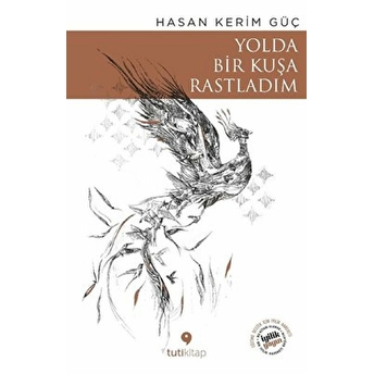 Yolda Bir Kuşa Rastladım Hasan Kerim Güç