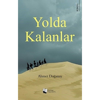 Yolda Kalanlar Ahmet Doğanay