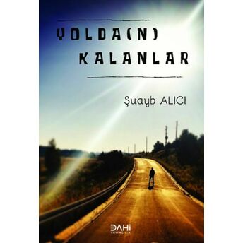 Yolda(N) Kalanlar Şuayb Alıcı