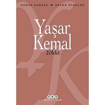 Yolda - Seçme Öyküler Yaşar Kemal