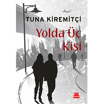 Yolda Üç Kişi Tuna Kiremitçi