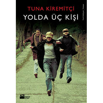 Yolda Üç Kişi Tuna Kiremitçi