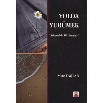 Yolda Yürümek Mete Taştan