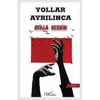 Yollar Ayrılınca Atilla Keskin