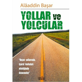 Yollar Ve Yolcular Alaaddin Başar