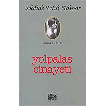 Yolpalas Cinayeti Halide Edib Adıvar